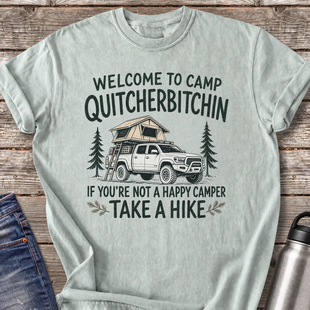 Welcome to Camp Quitcherbitchin T-Shirt — Bay