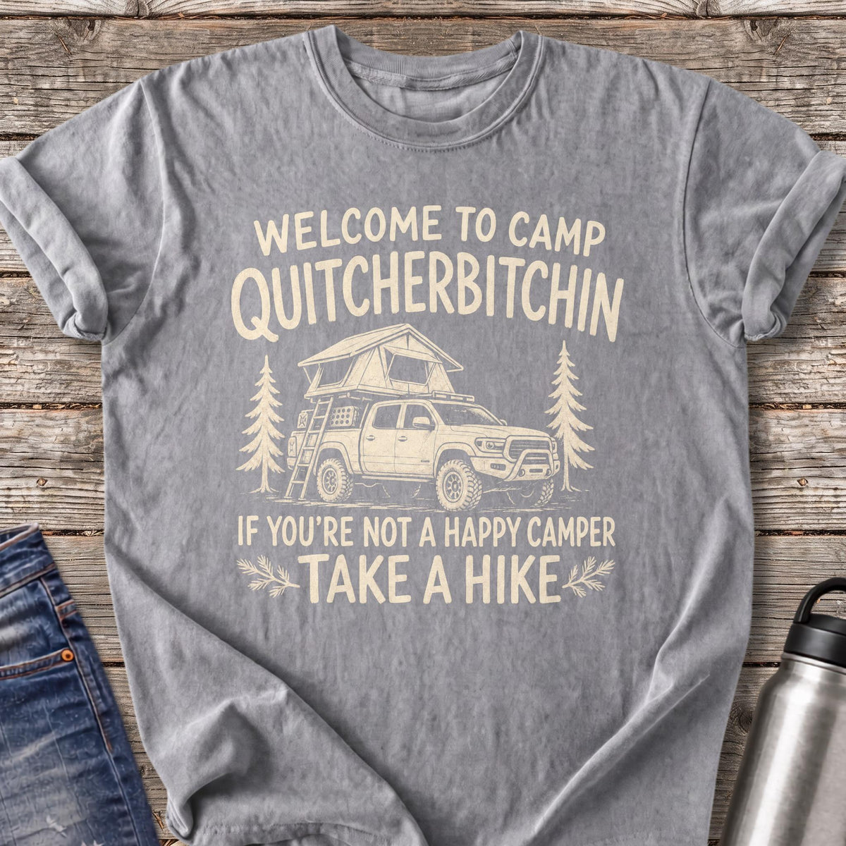 Welcome to Camp Quitcherbitchin T-Shirt — Grey