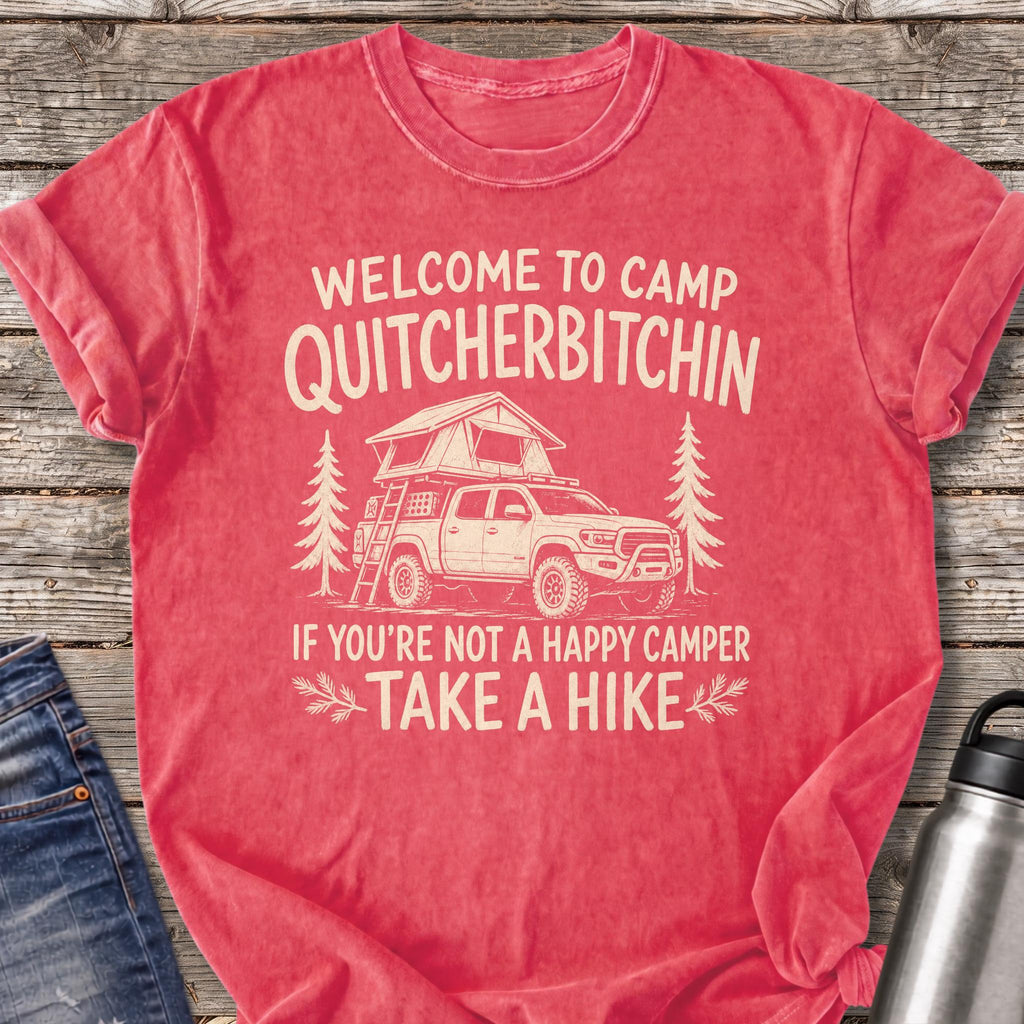 Welcome to Camp Quitcherbitchin T-Shirt — Watermelon
