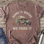 Home Is Where We Park It T-Shirt — Espresso