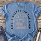 Life Is Better on the Road T-Shirt — Blue Jean