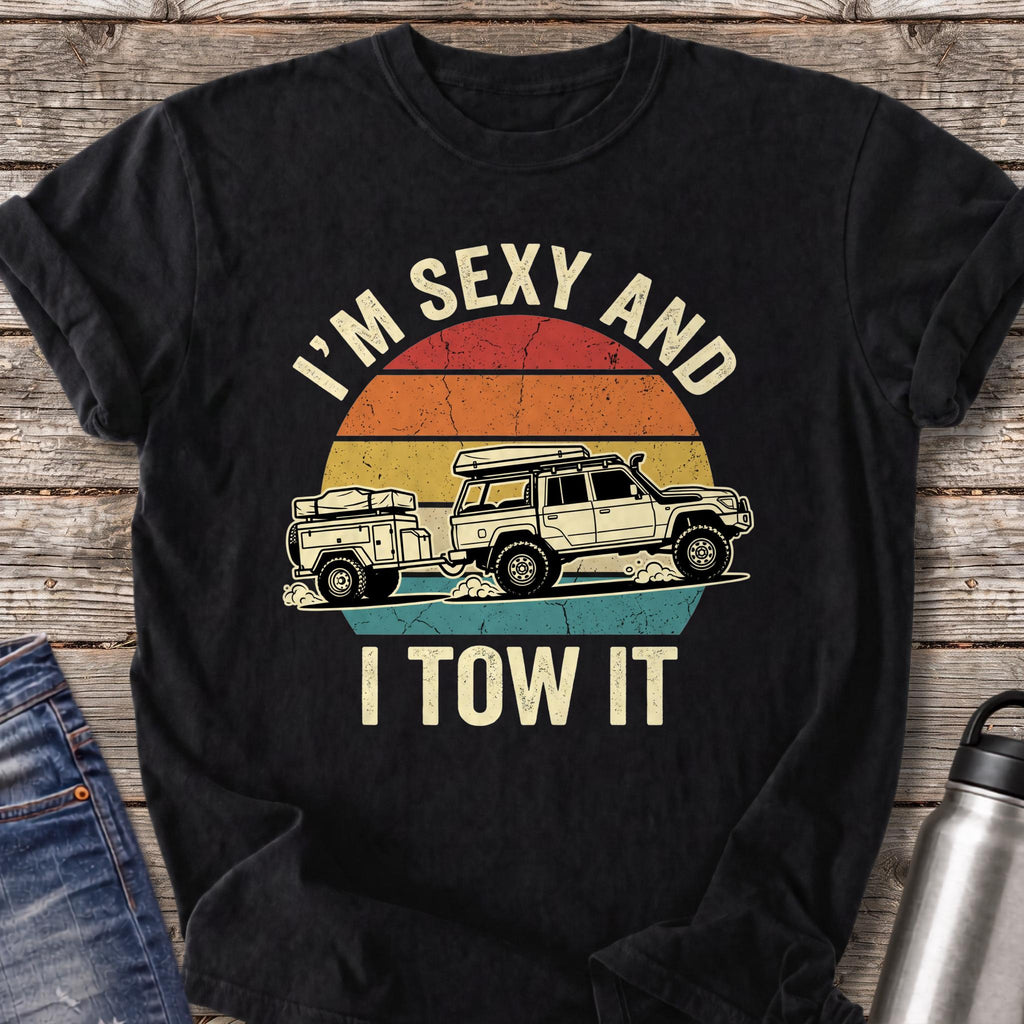 I'm Sexy and I Tow It T-Shirt — Black