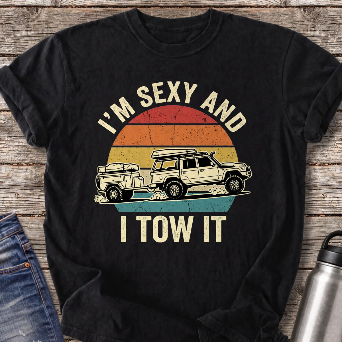 I'm Sexy and I Tow It T-Shirt — Black