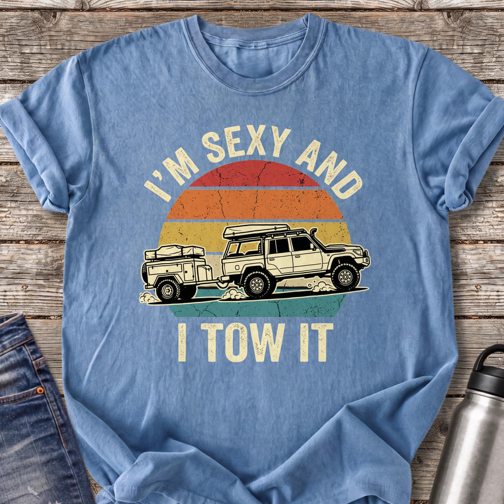 I'm Sexy and I Tow It T-Shirt — Blue Jean