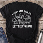 Don't Need Therapy Just Need to Roam T-Shirt — Black