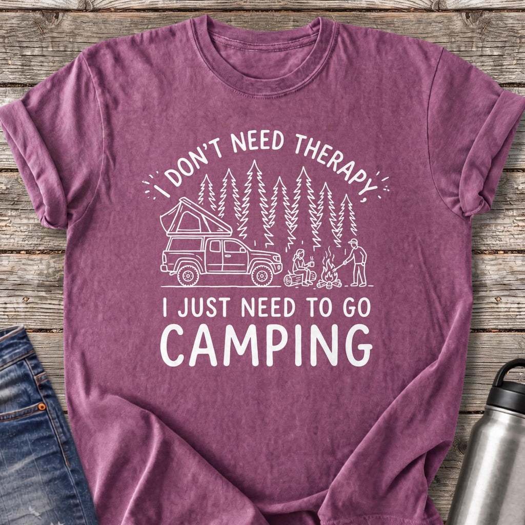 Don't Need Therapy Just Need to Go Camping T-Shirt — Berry