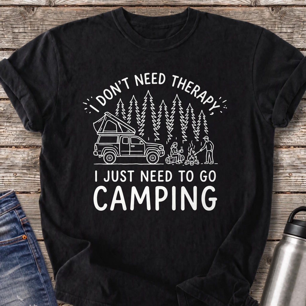 Don't Need Therapy Just Need to Go Camping T-Shirt — Black