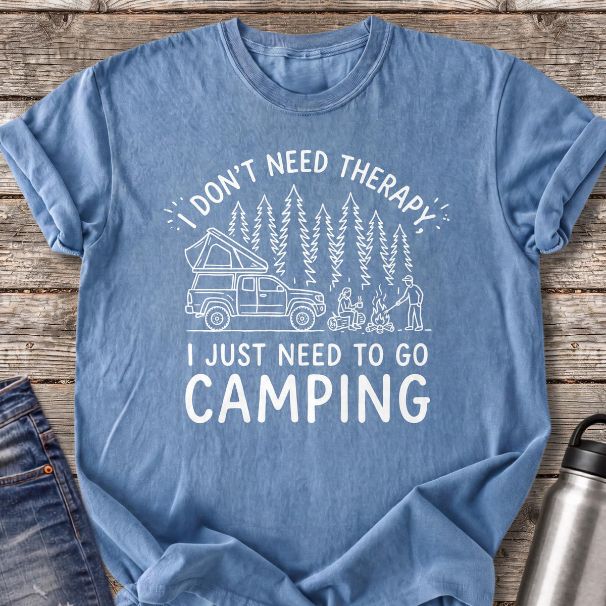 Don't Need Therapy Just Need to Go Camping T-Shirt — Blue Jean