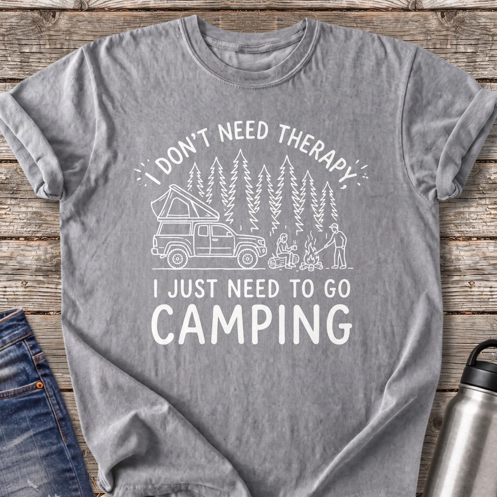 Don't Need Therapy Just Need to Go Camping T-Shirt — Grey