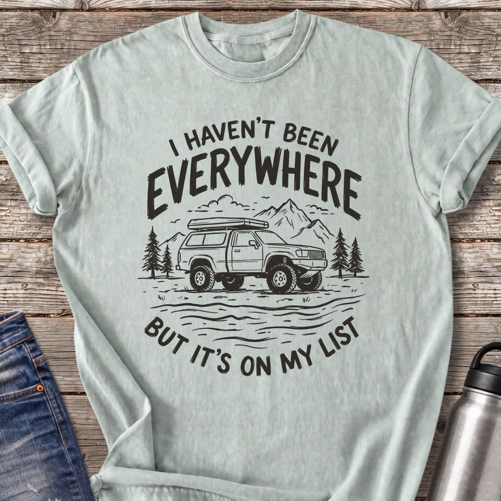 Haven't Been Everywhere But It's on My List T-Shirt — Bay