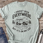 Haven't Been Everywhere But It's on My List T-Shirt — Bay