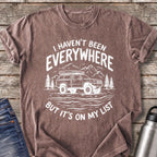 Haven't Been Everywhere But It's on My List T-Shirt — Espresso