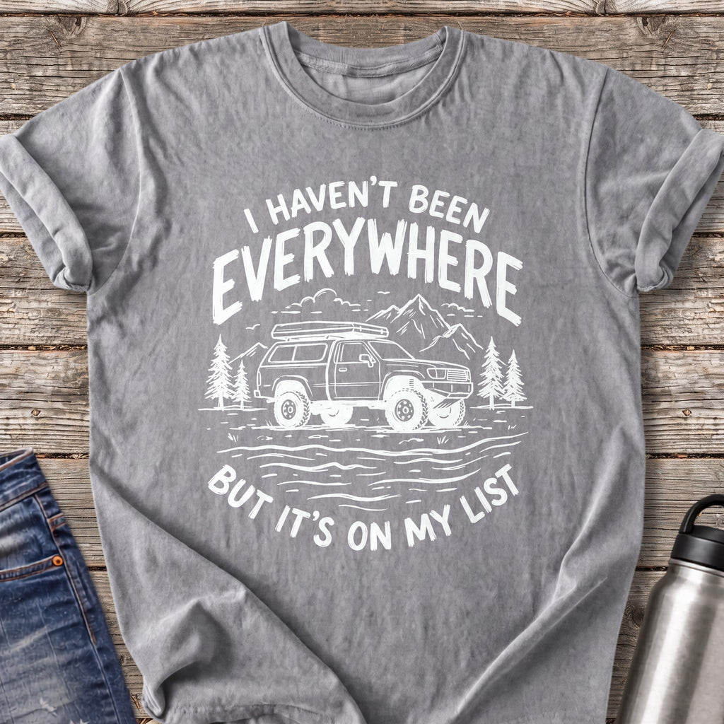 Haven't Been Everywhere But It's on My List T-Shirt — Grey