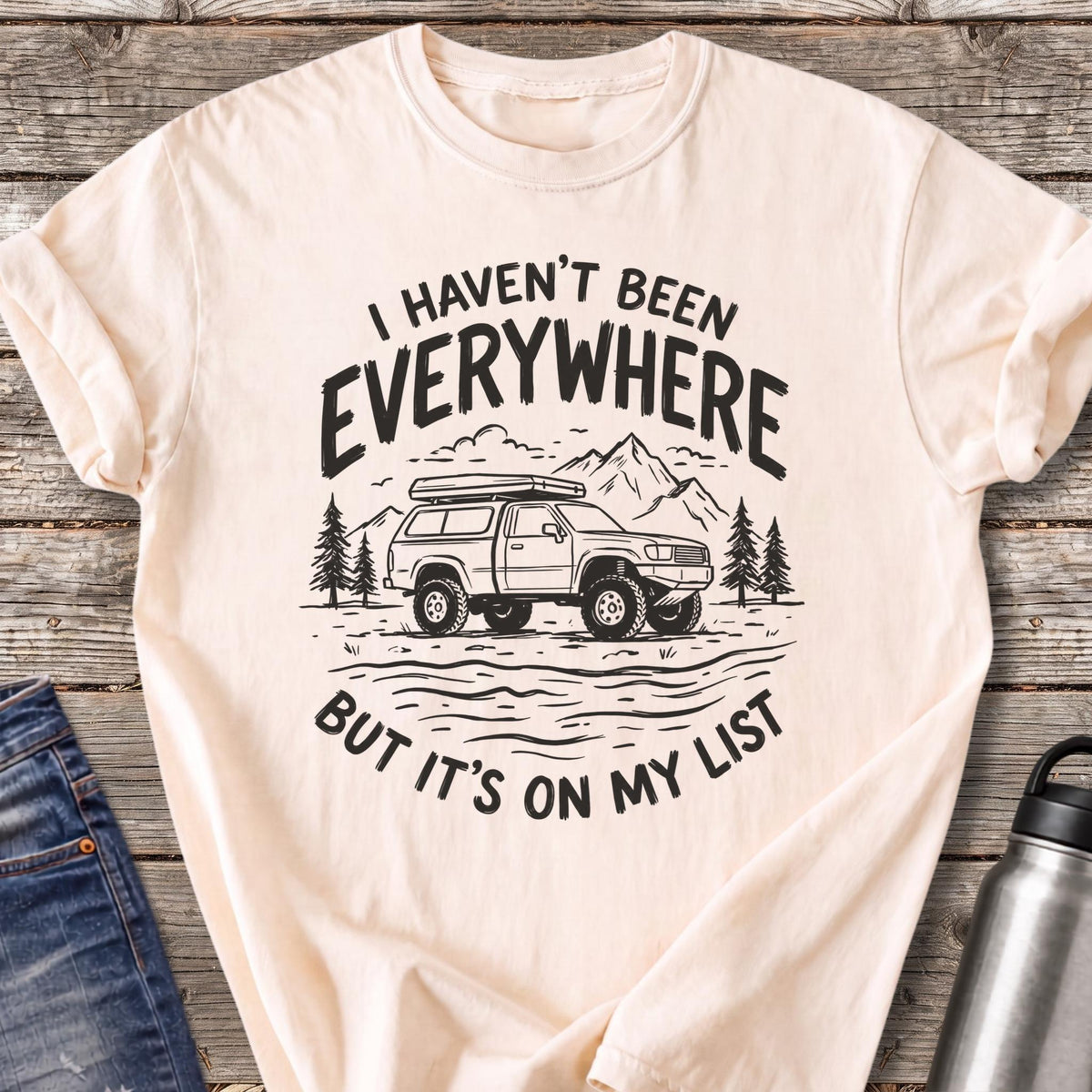 Haven't Been Everywhere But It's on My List T-Shirt — Ivory