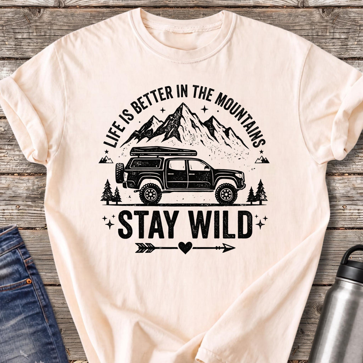 Life Is Better in the Mountains Stay Wild T-Shirt — Ivory