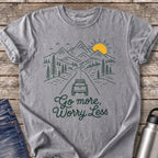 Go More Worry Less T-Shirt — Grey