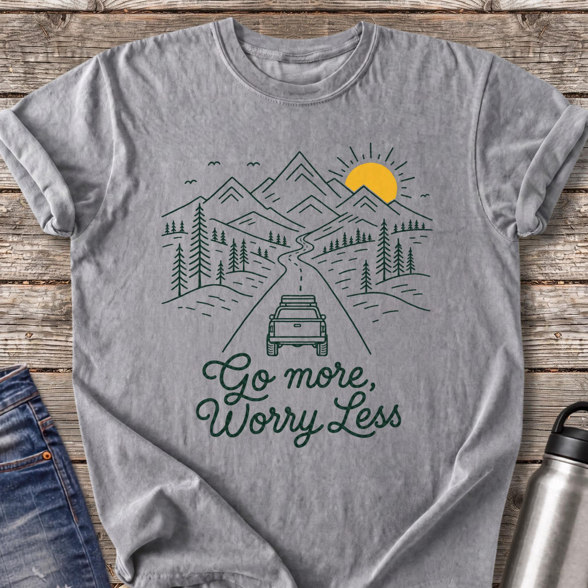 Go More Worry Less T-Shirt — Grey