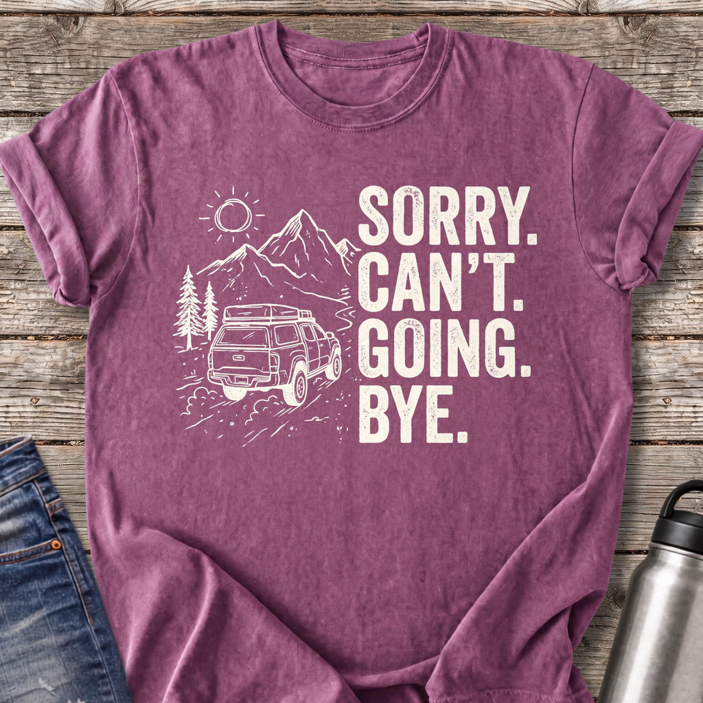 Sorry Can't Going Bye T-Shirt — Berry