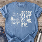Sorry Can't Going Bye T-Shirt — Blue Jean