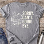 Sorry Can't Going Bye T-Shirt — Grey
