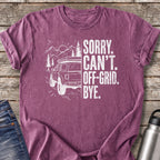 Sorry Can't Off-grid Bye T-Shirt — Berry