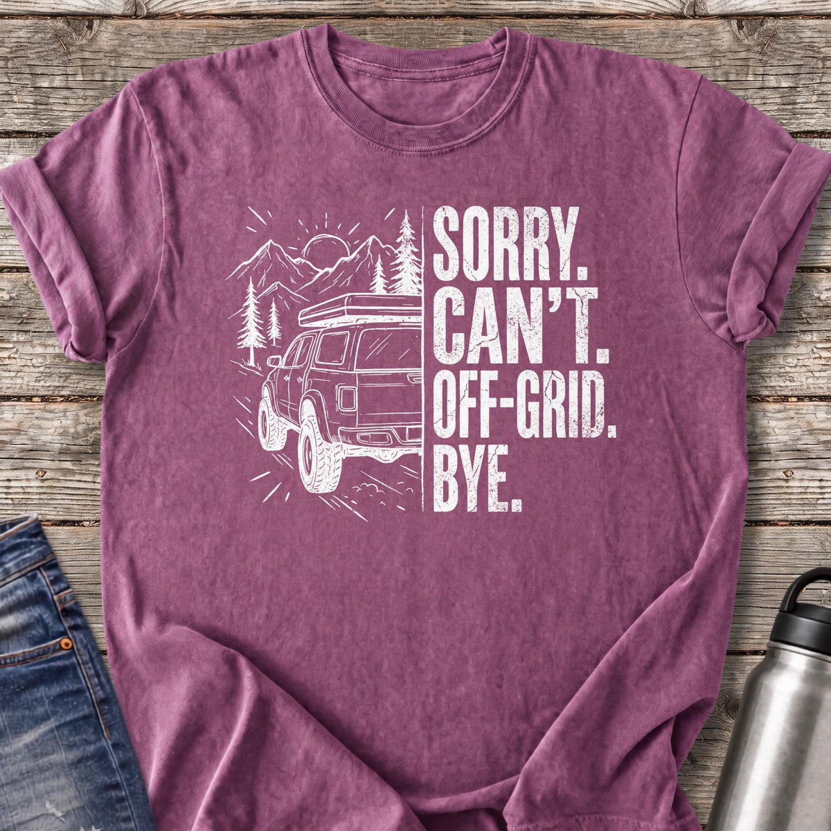 Sorry Can't Off-grid Bye T-Shirt — Berry