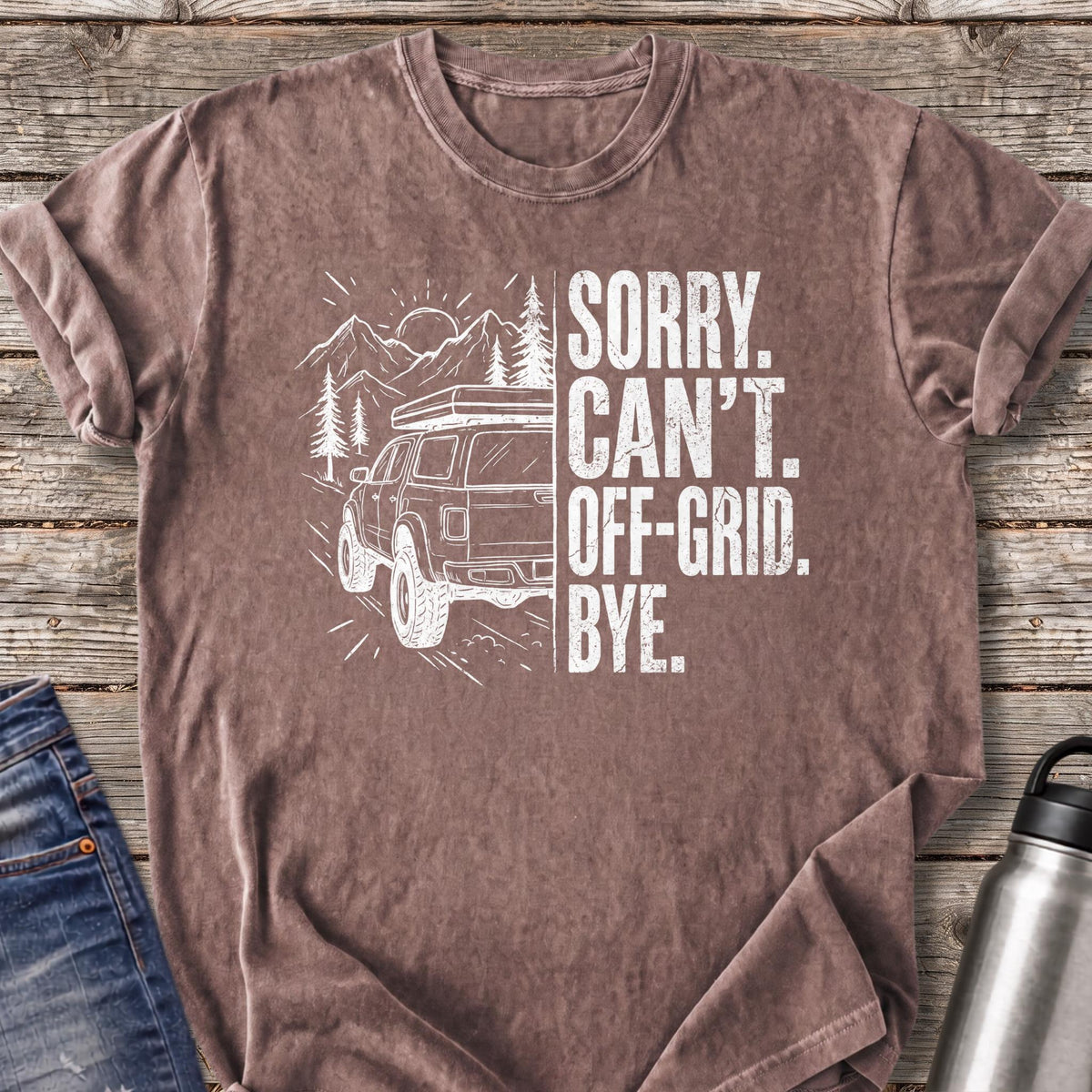 Sorry Can't Off-grid Bye T-Shirt — Espresso