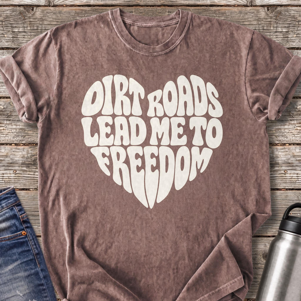 Dirt Roads Lead Me to Freedom T-Shirt — Espresso