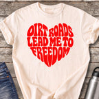 Dirt Roads Lead Me to Freedom T-Shirt — Ivory